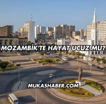 Mozambik'te Hayat Ucuz mu?