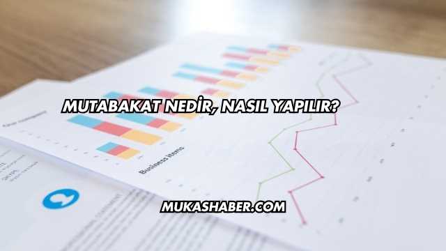 Mutabakat Nedir, Nasıl Yapılır?