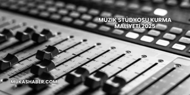 Müzik Stüdyosu Kurma Maliyeti 2025