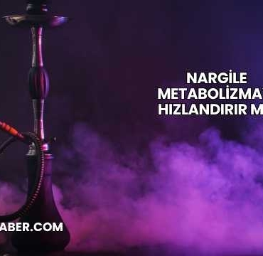 Nargile Metabolizmayı Hızlandırır mı?