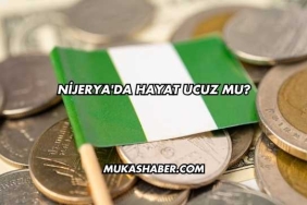 Nijerya'da Hayat Ucuz mu?