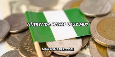 Nijerya'da Hayat Ucuz mu?