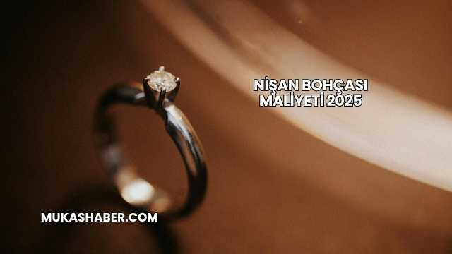 Nişan Bohçası Maliyeti 2025