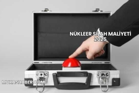 Nükleer Silah Maliyeti 2025