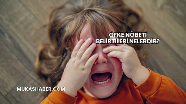 Öfke Nöbeti Belirtileri Nelerdir?