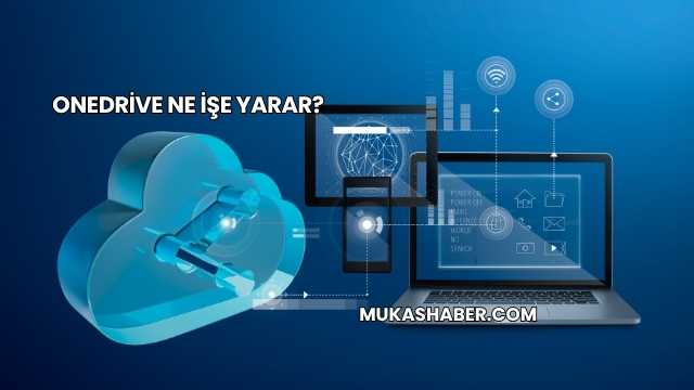 OneDrive Ne İşe Yarar?