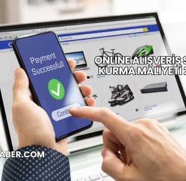 Online Alışveriş Sitesi Kurma Maliyeti 2025