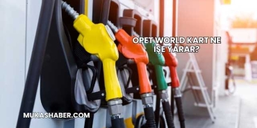 Opet World Kart Ne İşe Yarar?