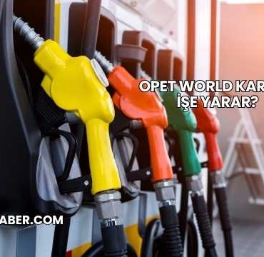 Opet World Kart Ne İşe Yarar?