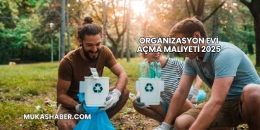 Organizasyon Evi Açma Maliyeti 2025