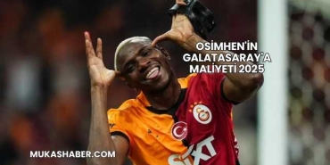 Osimhen'in Galatasaray'a Maliyeti 2025