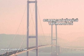 Osman Gazi Köprüsü Yapım Maliyeti