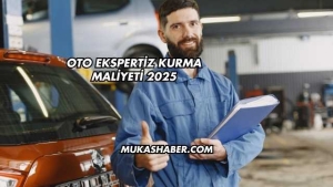Oto Ekspertiz Kurma Maliyeti 2025