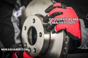 Oto Servis Açma Maliyeti 2025