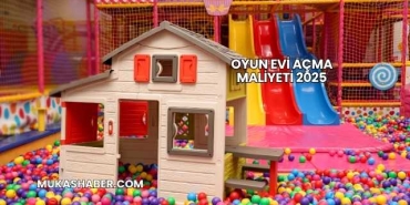 Oyun Evi Açma Maliyeti 2025