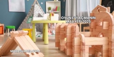 Oyun Evi Açmanın Maliyeti 2025