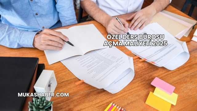 Özel Ders Bürosu Açma Maliyeti 2025