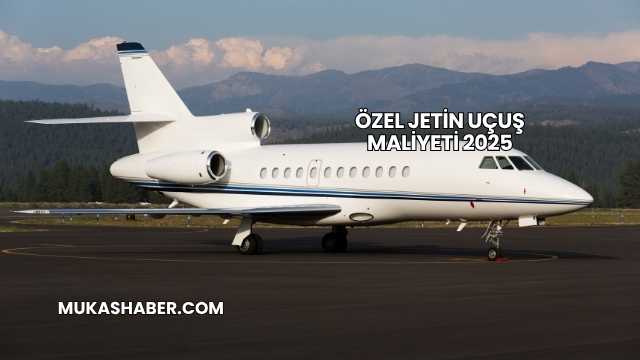 Özel Jetin Uçuş Maliyeti 2025