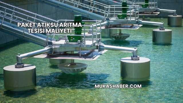 Paket Atıksu Arıtma Tesisi Maliyeti