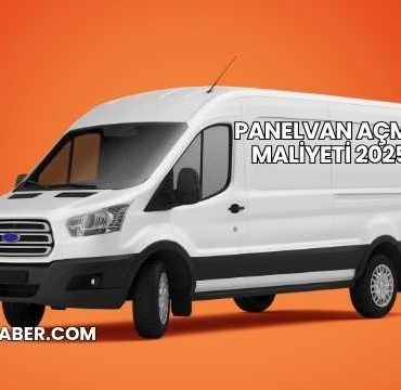 Panelvan Açma Maliyeti 2025