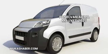 Panelvan Açma Maliyeti 2025