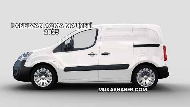 Panelvan Açma Maliyeti 2025
