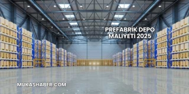 Prefabrik Depo Maliyeti 2025