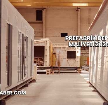 Prefabrik Depo Maliyeti 2025