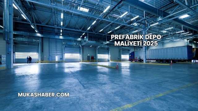 Prefabrik Depo Maliyeti 2025