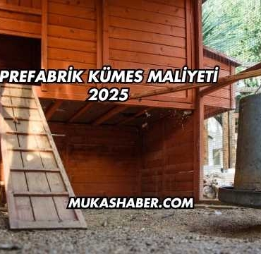 Prefabrik Kümes Maliyeti 2025