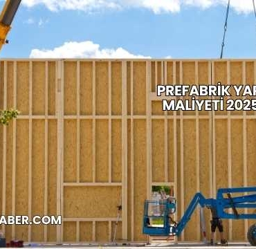 Prefabrik Yapı Maliyeti 2025
