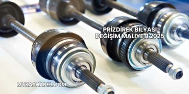 Prizdirek Bilyası Değişim Maliyeti 2025