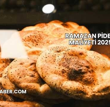 Ramazan Pidesi Maliyeti 2025