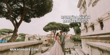 Roma'da Nikah Maliyeti 2025