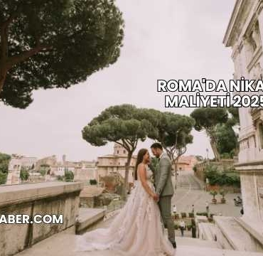 Roma'da Nikah Maliyeti 2025