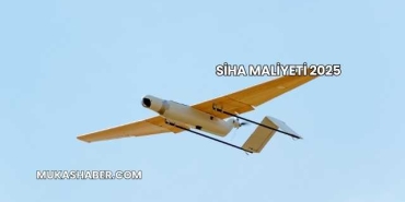 SİHA Maliyeti 2025