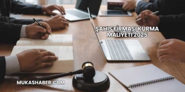 Şahıs Firması Kurma Maliyeti 2025