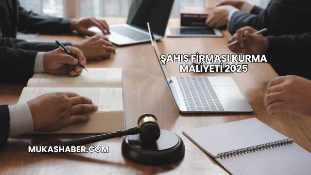 Şahıs Firması Kurma Maliyeti 2025