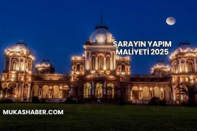 Sarayın Yapım Maliyeti 2025