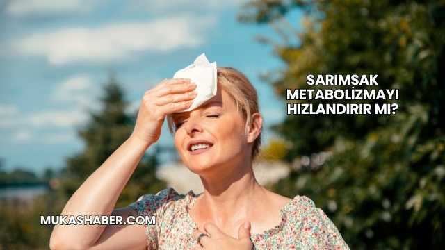 Terlemek Metabolizmayı Hızlandırır mı?