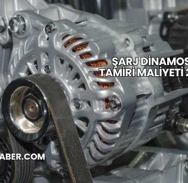 Şarj Dinamosu Tamiri Maliyeti 2025