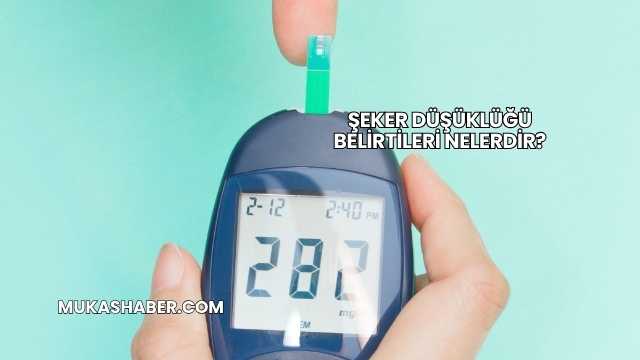 Şeker Düşüklüğü Belirtileri Nelerdir?