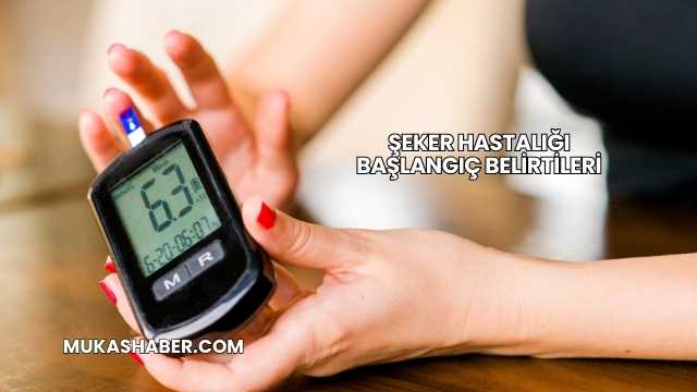 Şeker Hastalığı Başlangıç Belirtileri