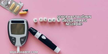 Şeker Hastalığının Göze Vurması Nelerdir?