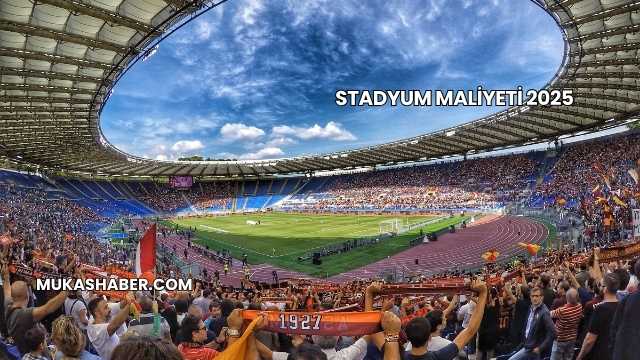 Stadyum Maliyeti 2025
