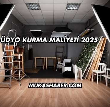 Stüdyo Kurma Maliyeti 2025