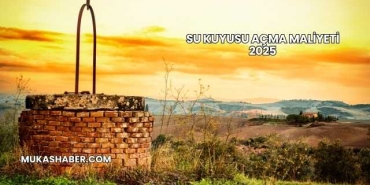 Su Kuyusu Açma Maliyeti 2025