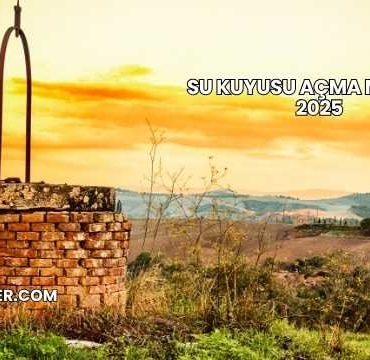 Su Kuyusu Açma Maliyeti 2025