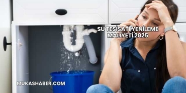 Su Tesisatı Yenileme Maliyeti 2025