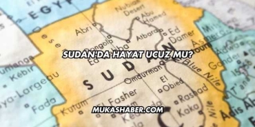 Sudan'da Hayat Ucuz mu?